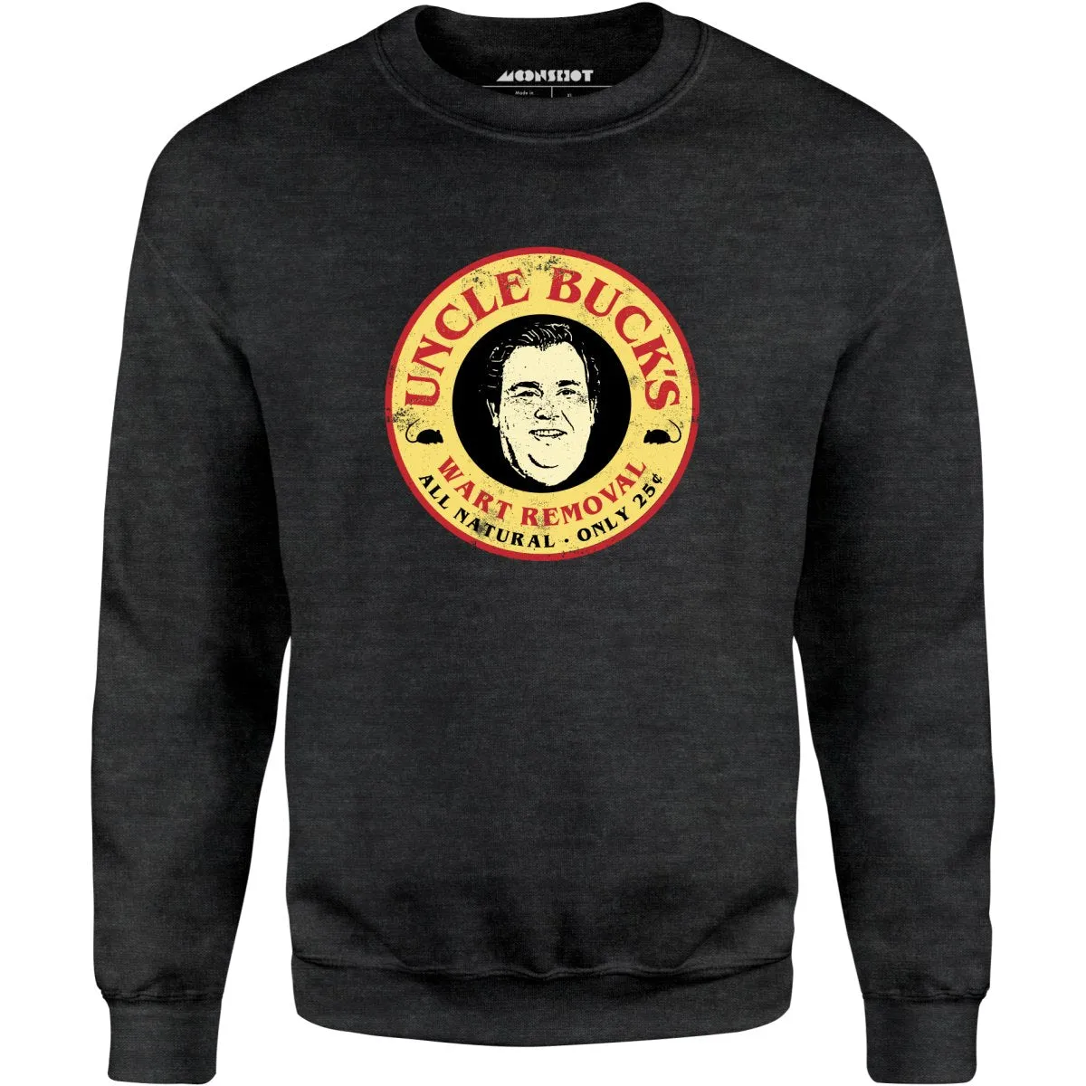 Uncle Buck's Wart Removal - Unisex Sweatshirt
