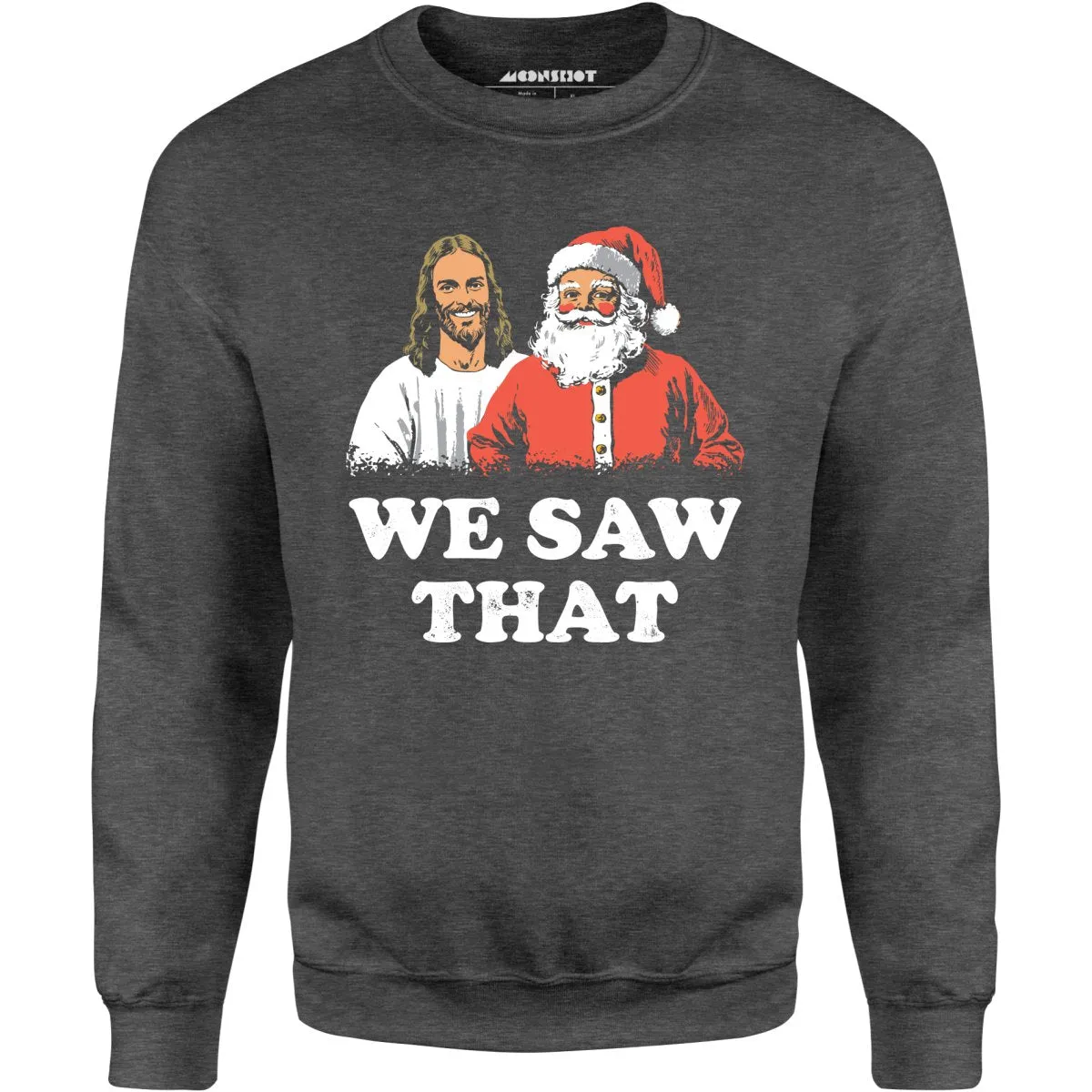 We Saw That - Unisex Sweatshirt